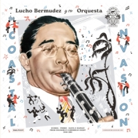 Bermudez, Lucho Y Su Orquesta Coastal Invasion (1946-1961)
