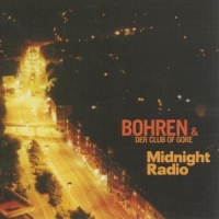 Bohren & Der Club Of Gore Midnight Radio
