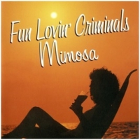 Fun Lovin Criminals Mimosa