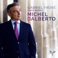 Michel Dalberto Faure/piano Works