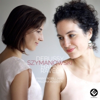 Fanny Robillard/paloma Kouider Debussy Szymanowski Hahn Ravel