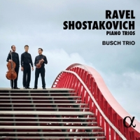 Busch Trio Ravel/shostakovich: Piano Trios (no. 2)