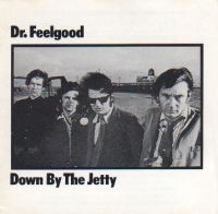 Dr. Feelgood Down By The Jetty