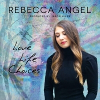 Angel, Rebecca Love Life Choices