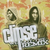 Clipse We Got The Remix