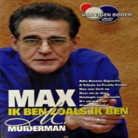Muiderman, Max Ik Ben Zoals Ik Ben