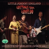 Little Johnny England Greetings From Grolloo  Live In The