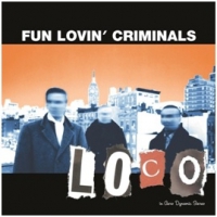 Fun Lovin Criminals Loco