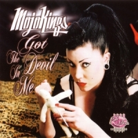 Mojo Kings, The Got The Devil In Me