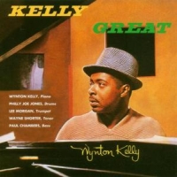 Kelly, Wynton W. Paul Chambers & Jimmy Cobb Kelly Great