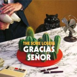 Sore Losers Gracias Senor -coloured-