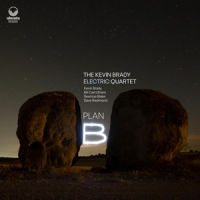 Brady, Kevin -electric Quartet- Plan B