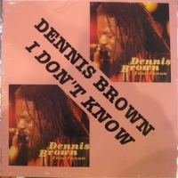 Brown, Dennis I Don't Know