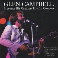 Campbell, Glen Presents His Greatest Hits In Conce