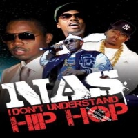 Nas I Don't Understand Hip Hop