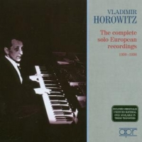 Horowitz, Vladimir Complete Solo European Recordings