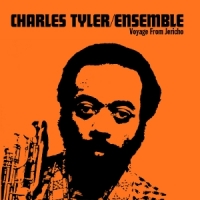 Charles Tyler Ensemble Voyage From Jericho