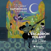 L Escadron Volant De La Reine Kapsberger In Rome, 1610 "il Tedesco