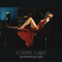 Clarke, Josienne I Promised You Light