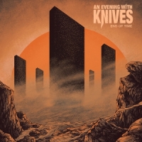 An Evening With Knives End Of Time