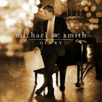 Smith, Michael W. Glory
