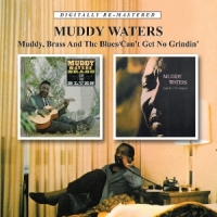 Waters, Muddy Muddy, Brass And The Blues/can't Get No Grindin'