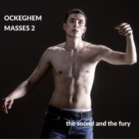 Sound And The Fury Ockeghem Masses 2