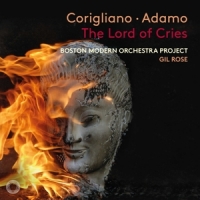 Boston Modern Orchestra Project Corigliano: The Lord Of Cries