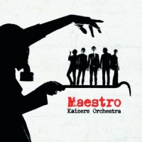 Kaizers Orchestra Maestro