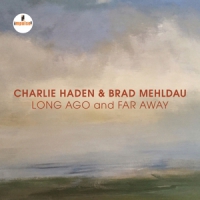 Haden, Charlie & Brad Mehldau Long Ago And Far Away (live)