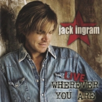 Jack Ingram Live Wherever You Are