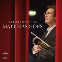 Hofs, Matthias The Trumpets Of Matthias Hofs