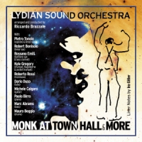 Lydian Sound Orchestra Monk At Town Hall & More