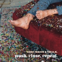 Frasco, Andy & The U.n. Wash, Rinse, Repeat