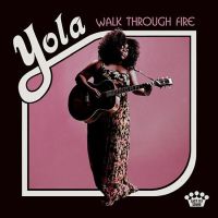 Yola Walk Through Fire -digi-