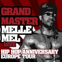 Grandmaster Melle Mel Hip Hop Anniversary Europe Tou
