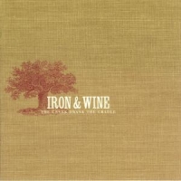 Iron & Wine The Creek Drank The Cradle