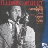 Jacquet, Illinois & His All Stars Allstars 1945-1947