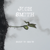 Smith, Josh Burn To Grow
