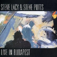 Lacy, Steve/potts, Steve Live In Budapest-1987