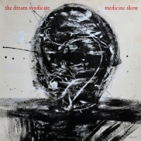 Dream Syndicate Medicine Show  I Know What You Like