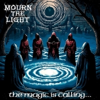 Mourn The Light The Magic Is Calling