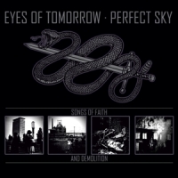 Eyes Of Tomorrow/perfect Sky Songs Of Faith And Demolition