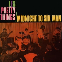 Pretty Things Midnight To Six Man