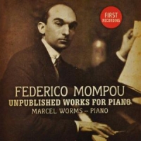 Worms, Marcel Mompou: Unpublished Works For Piano