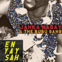 Nabay, Janka & The Bubu Gang En Yay Sah
