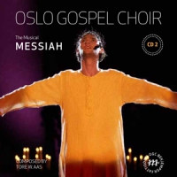 Oslo Gospel Choir Messiah (musical) Vol.2