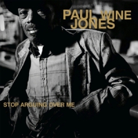 Jones, Paul "wine" Stop Arguing Over Me