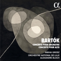 Orchestre National De Lille Bartok: Concerto Pour Orchestre - Concerto Pour Alto