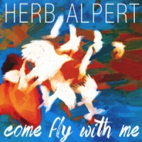 Alpert, Herb Come Fly With Me